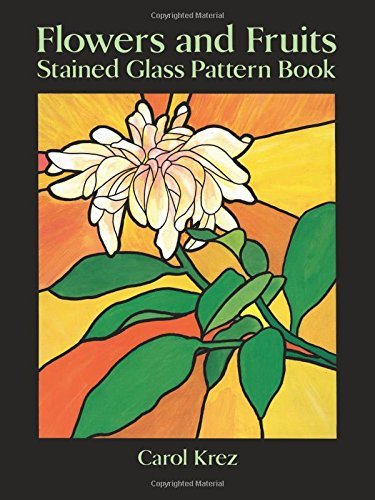 Carol Krez Flowers And Fruits Stained Glass Pattern Book 