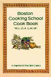 D. A. Lincoln Boston Cooking School Cook Book A Reprint Of The 