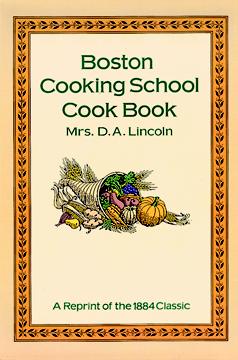 D. A. Lincoln Boston Cooking School Cook Book A Reprint Of The 