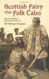 George Douglas Scottish Fairy And Folk Tales 