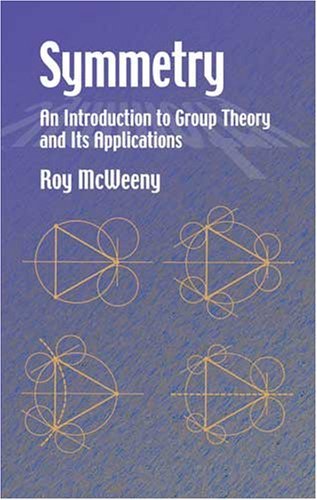 Roy Mcweeny Symmetry An Introduction To Group Theory And Its Applicati 