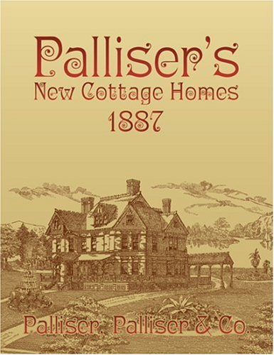 Palliser &. Co Palliser's New Cottage Homes 