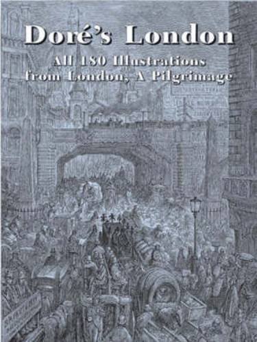 Gustave Dore Dore's London All 180 Illustrations From London A Pilgrimage 