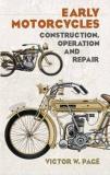 Victor W. Page Early Motorcycles Construction Operation And Repair 