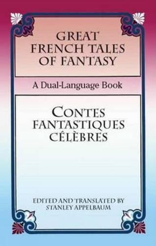 Stanley Appelbaum Great French Tales Of Fantasy Contes Fantastiques A Dual Language Book Bilingual 