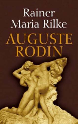 Rainer Maria Rilke Auguste Rodin 