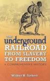 Wilbur H. Siebert The Underground Railroad From Slavery To Freedom A Comprehensive History 