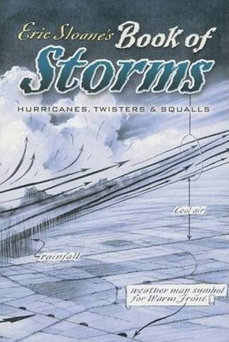 Eric Sloane Eric Sloane's Book Of Storms Hurricanes Twisters And Squalls 