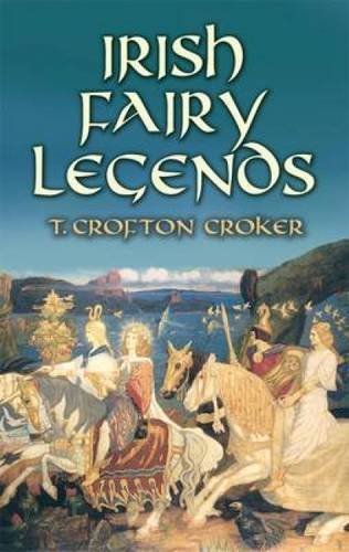 T. Crofton Croker Irish Fairy Legends 