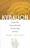Three Initiates The Kybalion A Study Of The Hermetic Philosophy Of Ancient Egy 