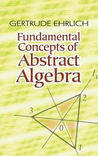 Gertrude Ehrlich Fundamental Concepts Of Abstract Algebra 