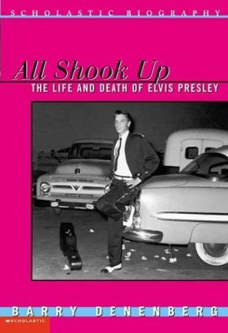 Barry Denenberg/All Shook Up@The Life And Death Of Elvis Presley