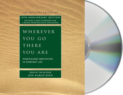 Jon Kabat-Zinn/Wherever You Go, There You Are@ Mindfulness Meditation in Everyday Life@ABRIDGED