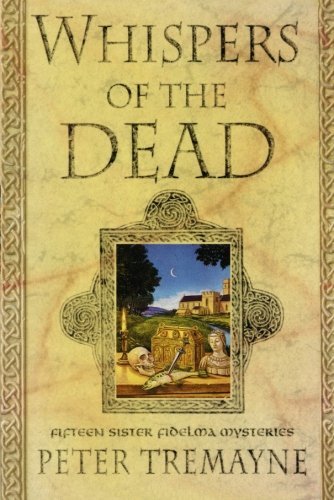 Peter Tremayne/Whispers of the Dead@ Fifteen Sister Fidelma Mysteries