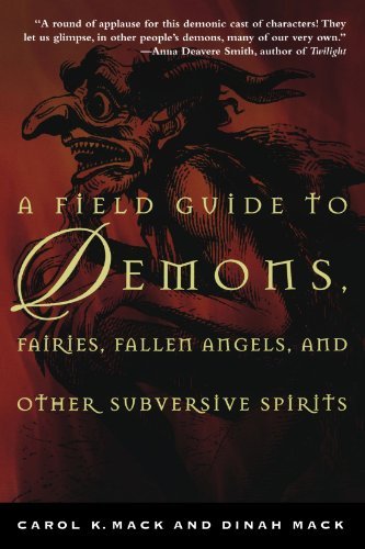 Carol K. Mack/A Field Guide to Demons, Fairies, Fallen Angels, a
