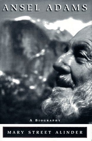 MARY STREET ALINDER/Ansel Adams: A Biography