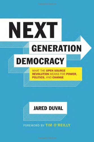Jared Duval/Next Generation Democracy@What The Open-Source Revolution Means For Power,
