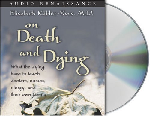 Elisabeth Kubler Ross On Death And Dying Abridged 