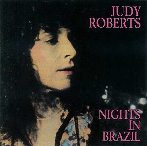 Judy Roberts/Nights In Brazil