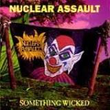 Nuclear Assault Something Wicked 