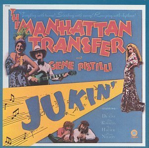 Manhattan Transfer/Jukin'