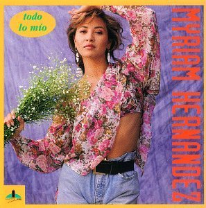 Myriam Hernandez/Todo Lo Mio