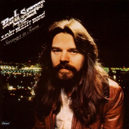 Bob Seger/Stranger In Town
