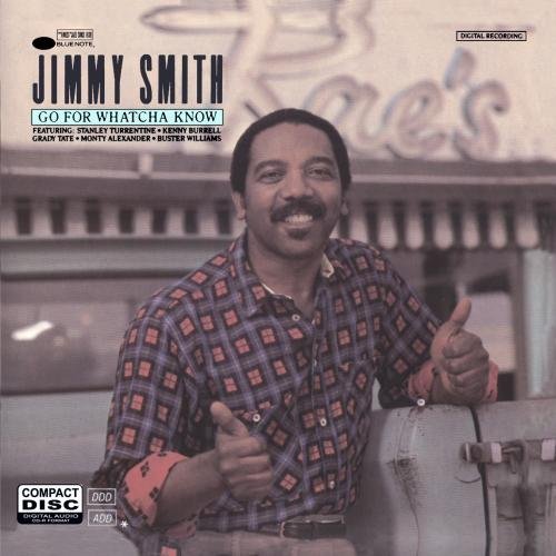 Jimmy Smith Go For Whatcha' Know 