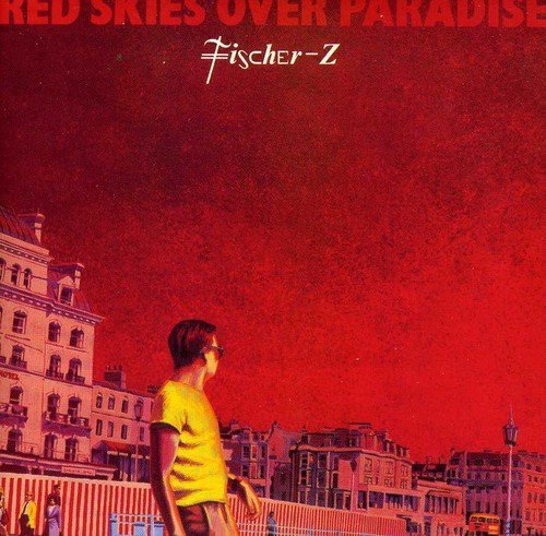 Fischer Z/Red Skies Over Paradise@Import-Eu