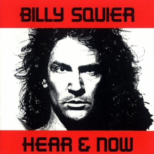 Billy Squier/Hear & Now