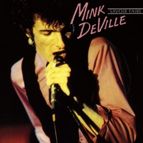 Mink Deville/Savoir Faire@Import-Eu