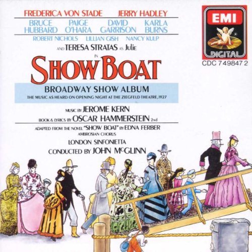 J. Kern/Show Boat-Broadway Show Album@Stratas/Hadley/Von Stade/Gish@Mcglinn/London Sinf
