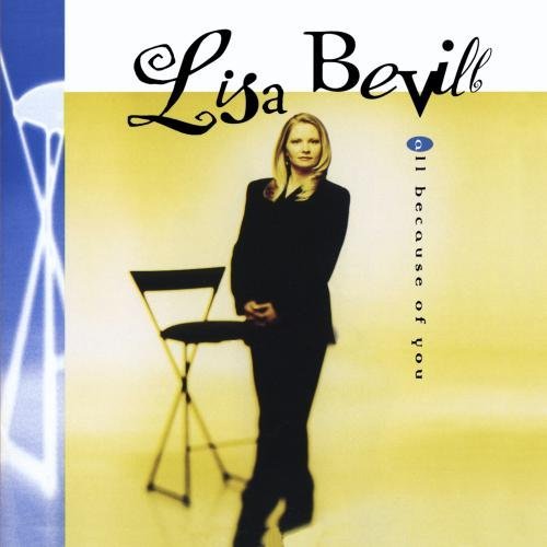 BEVILL,LISA/ALL BECAUSE OF YOU