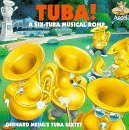 Tuba!/Six-Tuba Musical Romp@Gerhard Meinl's Tuba Sextet