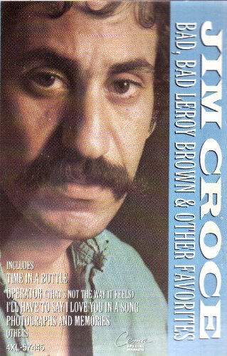 Jim Croce/Bad Bad Leroy Brown & Other Fa