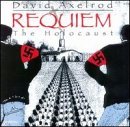 AXELROD,DAVID/REQUIEM-THE HOLOCAUST