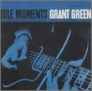 Grant Green/Idle Moments