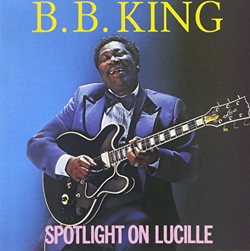 B.B. King/Spotlight On Lucille