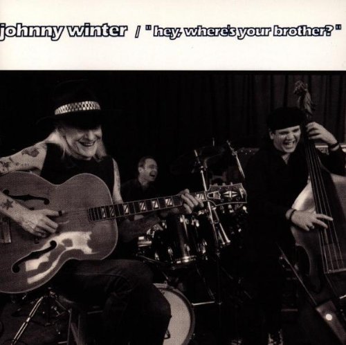 Johnny Winter/Hey Where's Your Brother?