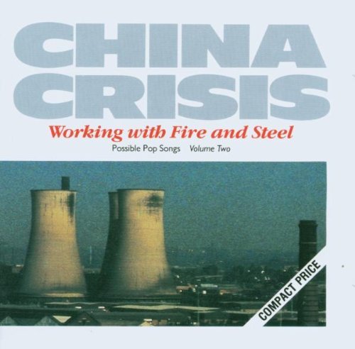 China Crisis/Working With Fire & Steel@Import-Eu
