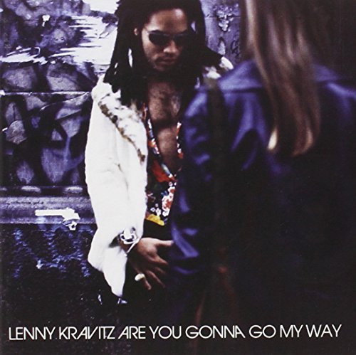 KRAVITZ,LENNY/ARE YOU GONNA GO MY WAY?