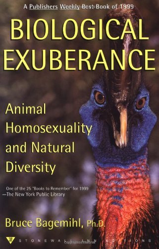 Bruce Bagemihl/Biological Exuberance@ Animal Homosexuality and Natural Diversity
