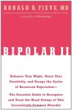 Ronald R. Fieve Bipolar Ii Enhance Your Highs Boost Your Creativity And Es 