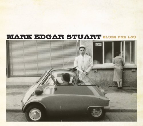Mark Edgar Stuart/Blues For Lou@Digipak