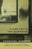 Emmanuel Carr?re Class Trip & The Mustache 