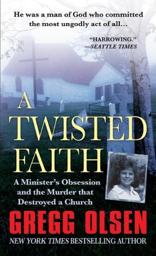 Gregg Olsen/A Twisted Faith