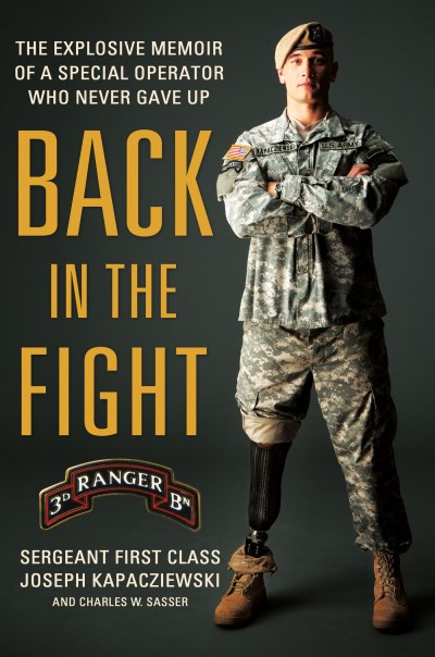 Joseph Kapacziewski Back In The Fight The Explosive Memoir Of A Special Operator Who Ne 