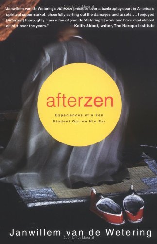 Janwillem Van De Wetering Afterzen Experiences Of A Zen Student Out On His Ear 