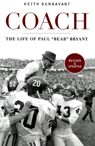 Keith Dunnavant/Coach@ The Life of Paul "Bear" Bryant