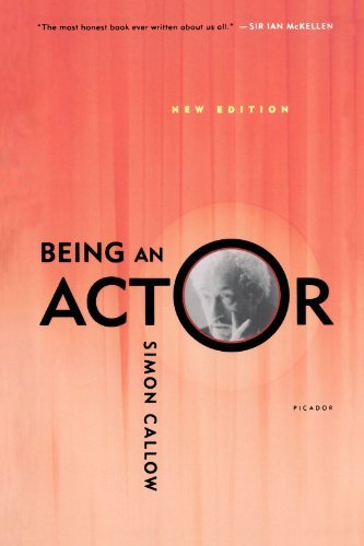 Simon Callow/Being an Actor, Revised and Expanded Edition
